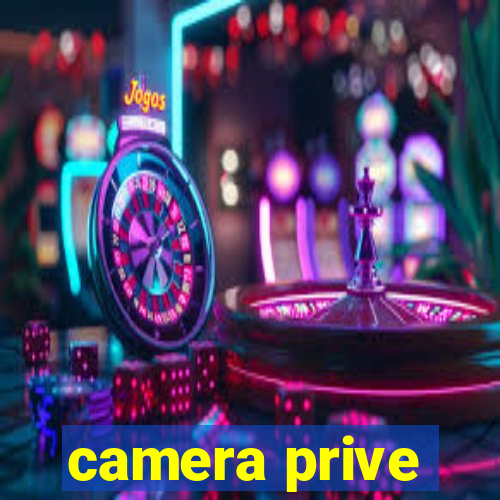 camera prive